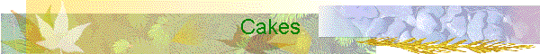 Cakes